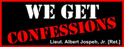 We Get Confessions Official Book seller, Live Course and Online Course by Author and Trainer Lieut. Albert Joseph, Jr. [Ret.]